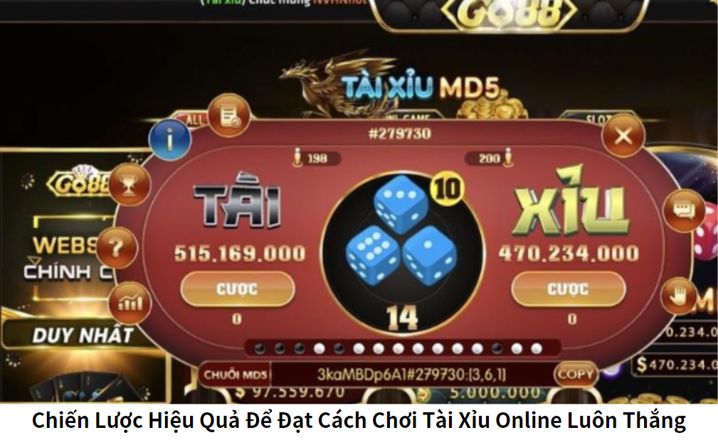 Chiến Lược Hiệu Quả Để Đạt Cách Chơi Tài Xỉu Online Luôn Thắng