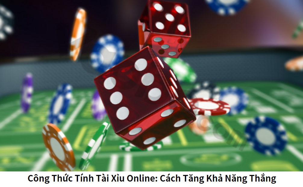 Công Thức Tính Tài Xỉu Online: Cách Tăng Khả Năng Thắng